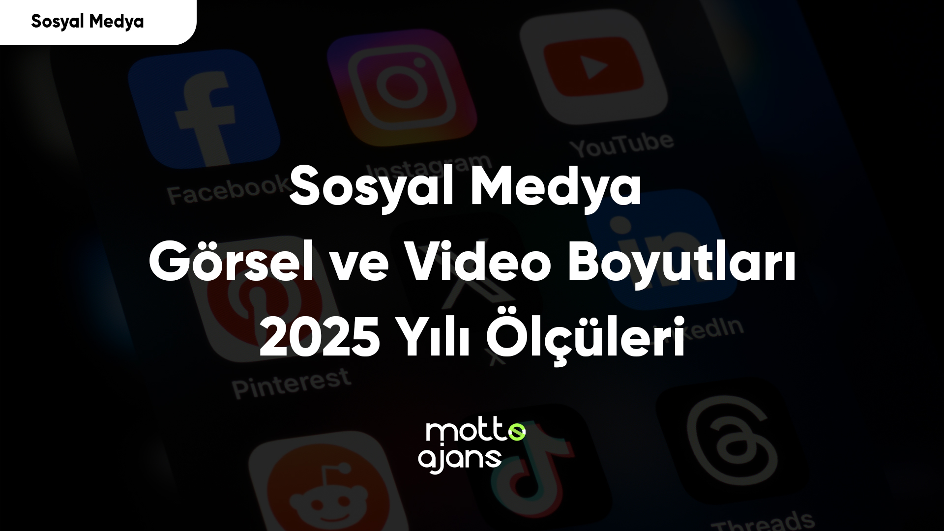 sosyal-medya-gorsel-ve-video-boyutlari-2025-yili-olculeri